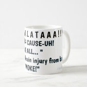 "UH! WEIL! "WIR ALLE... "   KAFFEETASSE (VorderseiteRechts)