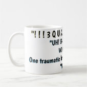"UH! WEIL! "WIR ALLE... "   KAFFEETASSE (Links)