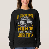 Ui Developer Job Title User Interface Programmer Sweatshirt (Vorderseite)
