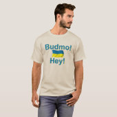 Ukraine Budmo! Hey! T-Shirt (Vorne ganz)