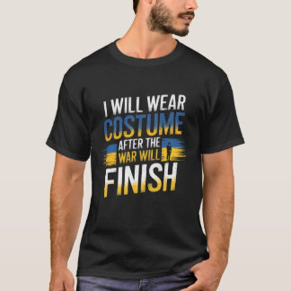 Ukraine-Kriegsresilienz Ich werde Kostüm tragen T-Shirt