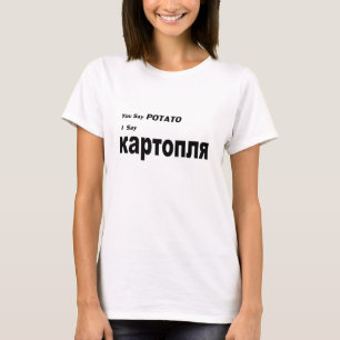 Ukrainer Ukraine "Sie sagen Kartoffel " T-Shirt