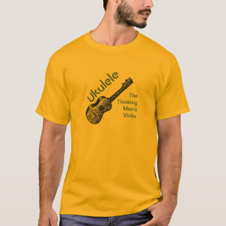 Ukulele - die denkenden Violine des Mannes T-Shirt