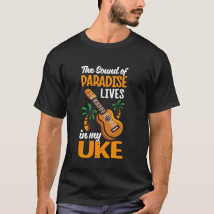 Ukulele Hawaiian Sound of Paradise lebt in meinem T-Shirt