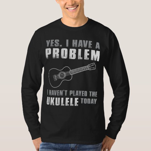 Ukulele liebt Klage - Ja, ich habe ein Problem Fun T-Shirt (Vorderseite)
