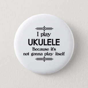 Ukulele - Spielen Sie sich selbst Funny Deko Music Button