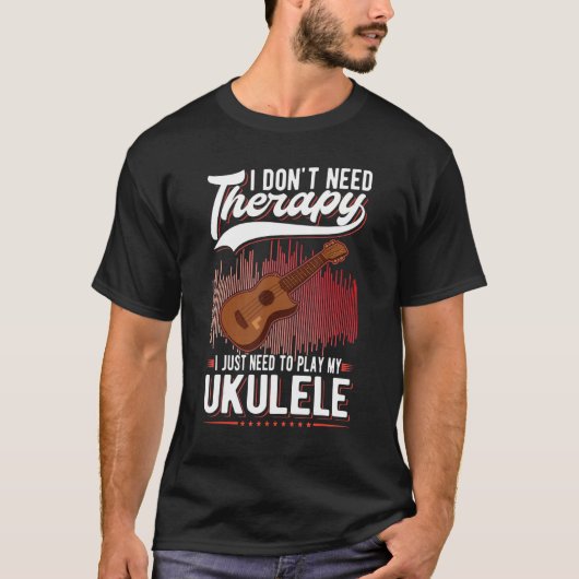 Ukulele Therapy Ukulele Player Ukulelist T-Shirt (Vorderseite)