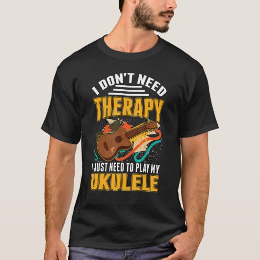 Ukulele Therapy Ukulele Player Ukulelist T-Shirt (Vorderseite)