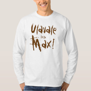Ulavale, nach DA, maximal! T-Shirt