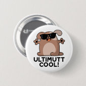 Ulti-mutt Cool Funny Dog Pun Button (Vorne & Hinten)
