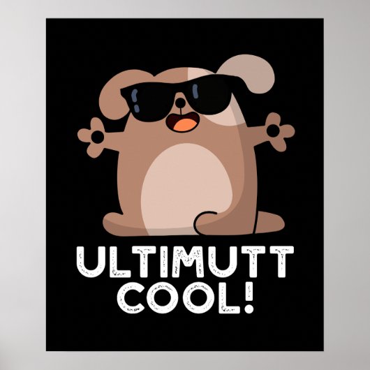 Ulti-mutt Cool Funny Dog Pun Dark BG Poster (Vorne)