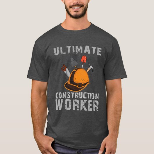 Ultimate Construction Worker T-Shirt (Vorderseite)
