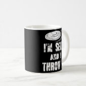 Ultimate Frisbee Sprichwort ich bin und ich wirf e Kaffeetasse (VorderseiteRechts)