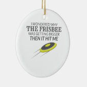 Ultimate Frisbee Warum der Frisbee größer wird Keramik Ornament (Rechts)