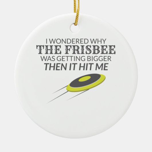 Ultimate Frisbee Warum der Frisbee größer wird Keramik Ornament (Vorne)
