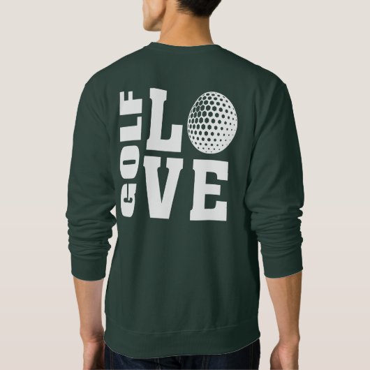 Ultimate Golfer's, I Love Golf, Golfing Sweatshirt (Rückseite)