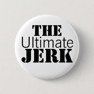Ultimate Jerk Funny Button