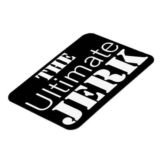 Ultimate Jerk Humore Magnet (Linke Seite)