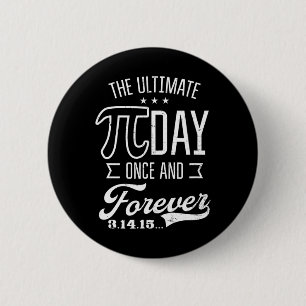 Ultimate Pi Day Forever Design Funny Pi Day Button