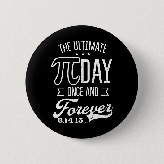 Ultimate Pi Day Forever Design Funny Pi Day Button (Vorderseite)