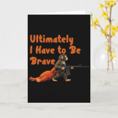 Ultimately I Have To Be Brave Funny Monkey  Karte (Gelbe Blume)
