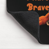 Ultimately I Have To Be Brave Funny Monkey  Mousepad (Ecke)