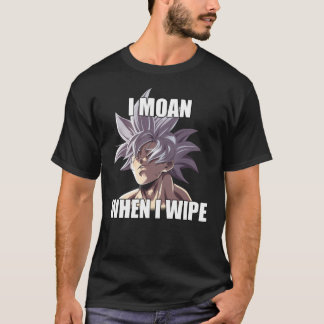 Ultra Instinct Ich moan, wenn ich Meme Merch abwis T-Shirt