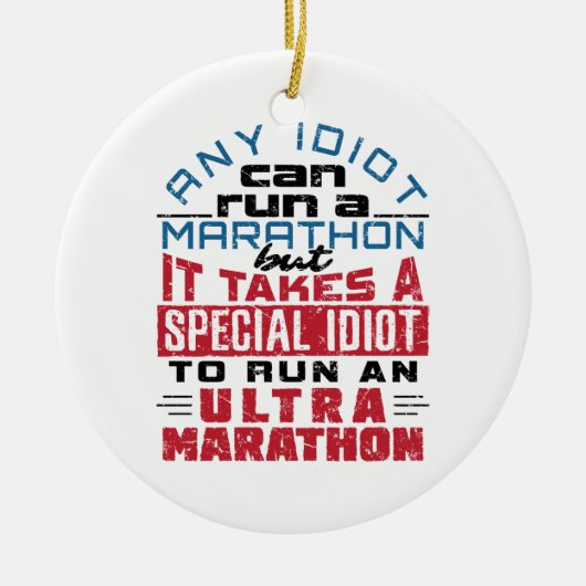 Ultra Marathon Runner jeder Idiot kann laufen Keramik Ornament (Vorne)