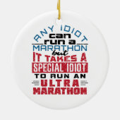 Ultra Marathon Runner jeder Idiot kann laufen Keramik Ornament (Hinten)