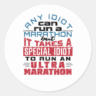 Ultra Marathon Runner jeder Idiot kann laufen Runder Aufkleber