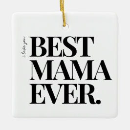 Ultra-Modern-Fett-Foto "Best Mama Ever" Keramikornament