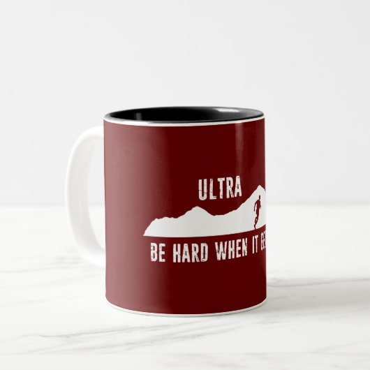 Ultra Running, seien Sie hart, wenn es hart wird Zweifarbige Tasse (Vorderseite Links)