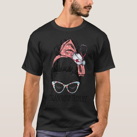 Ultrasound Tech Life Funny Messy Bun Sonographer S T-Shirt (Vorderseite)
