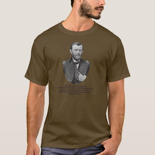 Ulysses S. Grant zitiert auf Kirche und Zustand T-Shirt (Vorderseite)