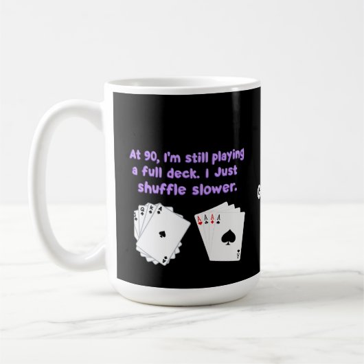 Um 90 spiele ich noch mit einem vollen Deck Kaffeetasse (Links)