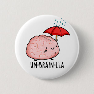 Um-brain-lla Funny Brain Puns Button