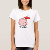 Um-brain-lla Funny Brain Puns T-Shirt (Vorderseite)