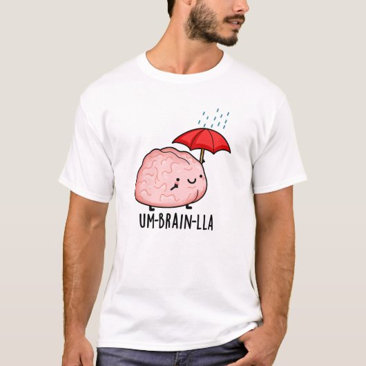 Um-brain-lla Funny Brain Puns T-Shirt (Vorderseite)