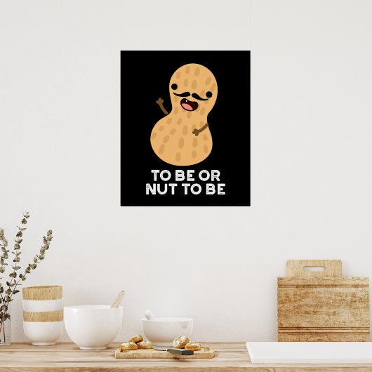 um bzw. sein zu können, um lustig zu sein Erdnuss Poster (Küche)