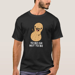 um bzw. sein zu können, um lustig zu sein Erdnuss  T-Shirt
