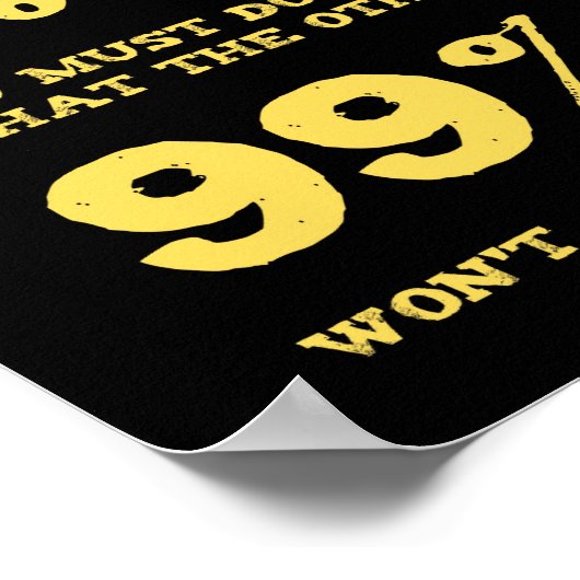 Um das 1% Angebot zu werden Poster (Ecke)