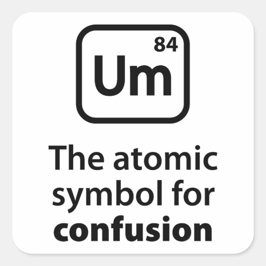 Um das Atomsymbol für Verwirrung Quadratischer Aufkleber (Vorderseite)