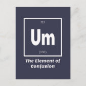 Um Element Verwirrung Chemestry Funny Postkarte (Vorderseite)