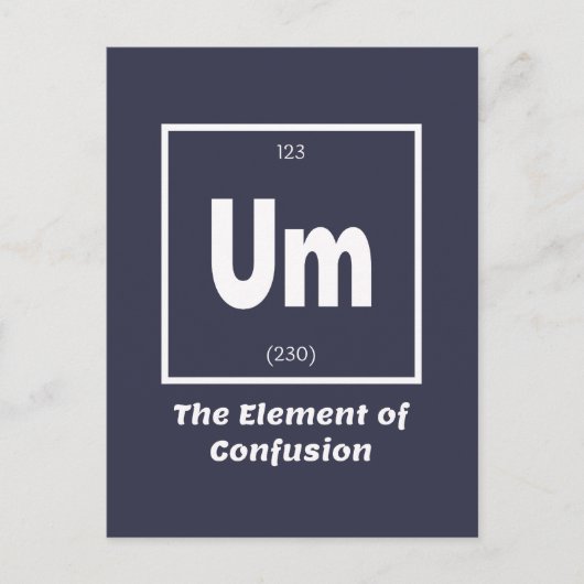 Um Element Verwirrung Chemestry Funny Postkarte (Vorderseite)