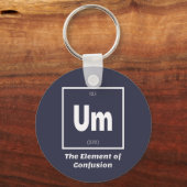 Um Element Verwirrung Chemestry Funny Schlüsselanhänger (Vorderseite)