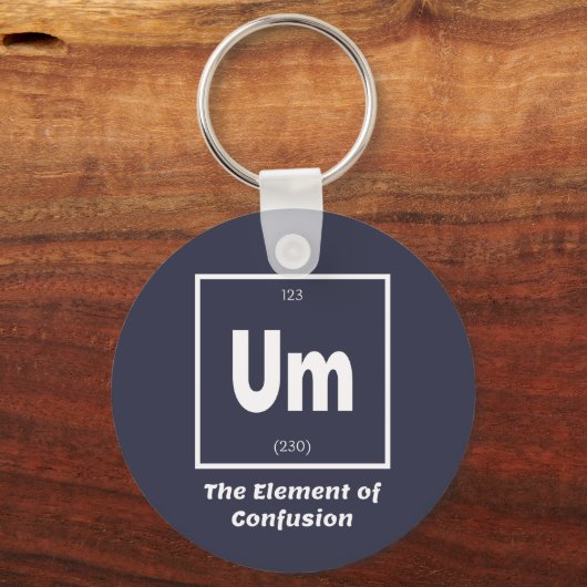 Um Element Verwirrung Chemestry Funny Schlüsselanhänger (Vorderseite)