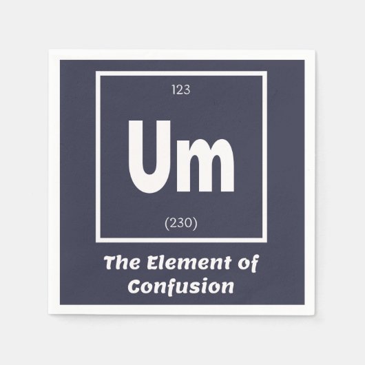 Um Element Verwirrung Chemestry Funny Serviette (Vorderseite)