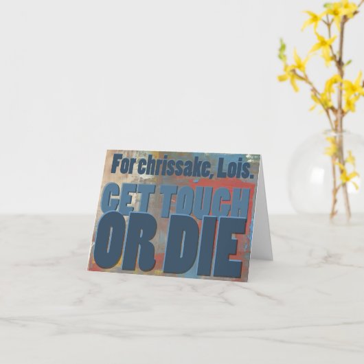 Um Himmels willen, Lois. Schwierig oder die! Karte (Gelbe Blume)