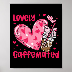 Um lieblich und koffeinhaltig zu sein Kaffee Valen Poster