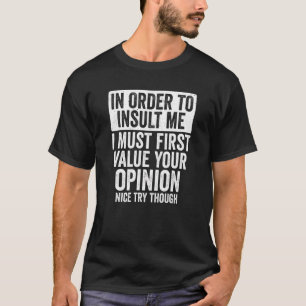 Um mich zu belästigen Witz Sarcastic Sprichwort T-Shirt